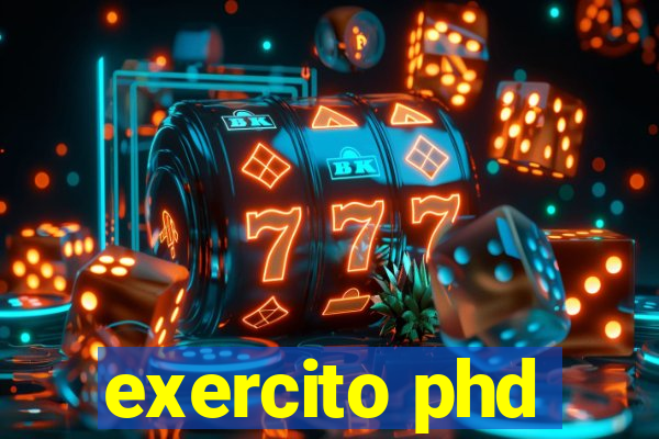 exercito phd