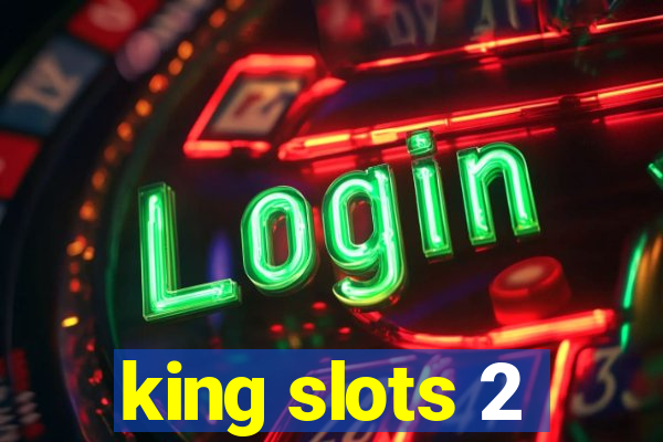 king slots 2