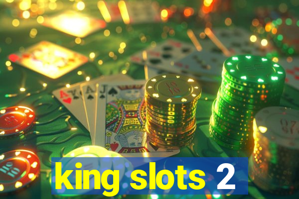 king slots 2