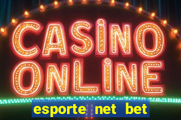 esporte net bet apostas online