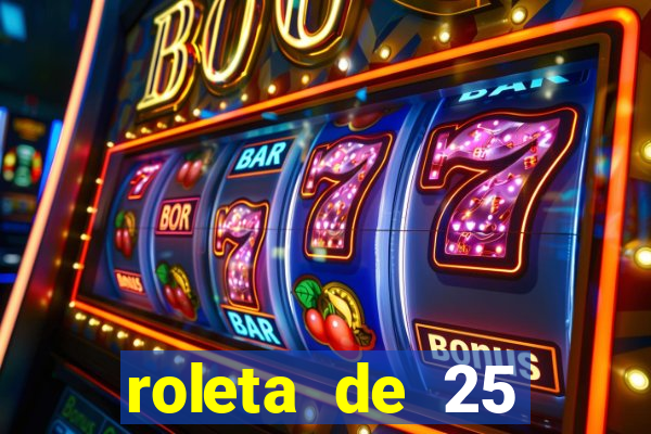 roleta de 25 centavos na estrela bet