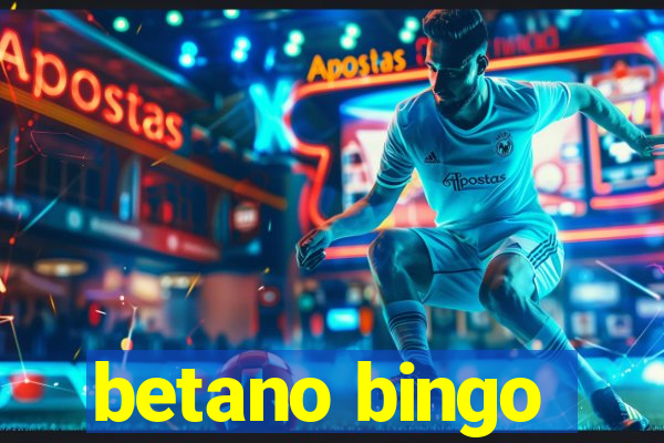 betano bingo