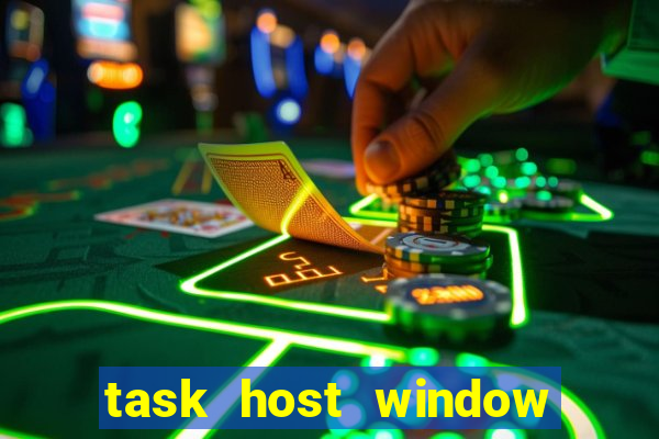 task host window what is it