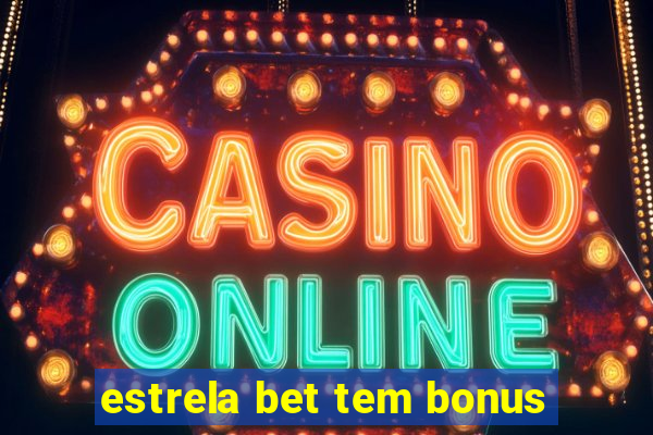 estrela bet tem bonus