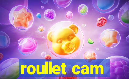 roullet cam