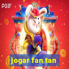 jogar fan tan