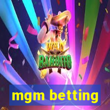 mgm betting