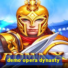 demo opera dynasty