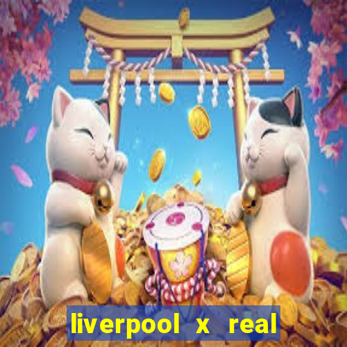 liverpool x real madrid ao vivo futemax