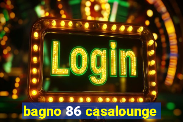 bagno 86 casalounge