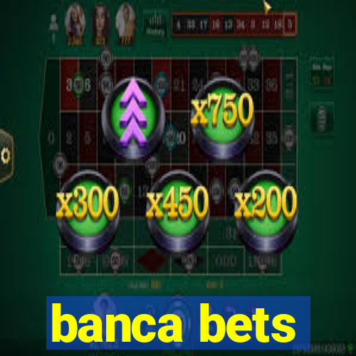 banca bets