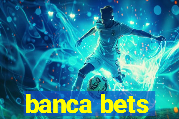 banca bets