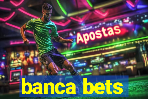 banca bets