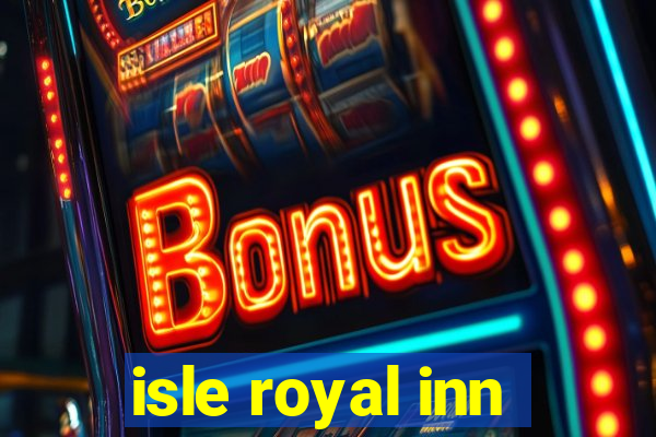 isle royal inn