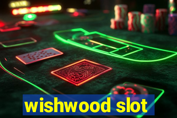 wishwood slot