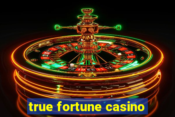 true fortune casino