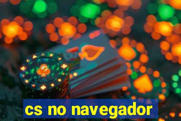 cs no navegador