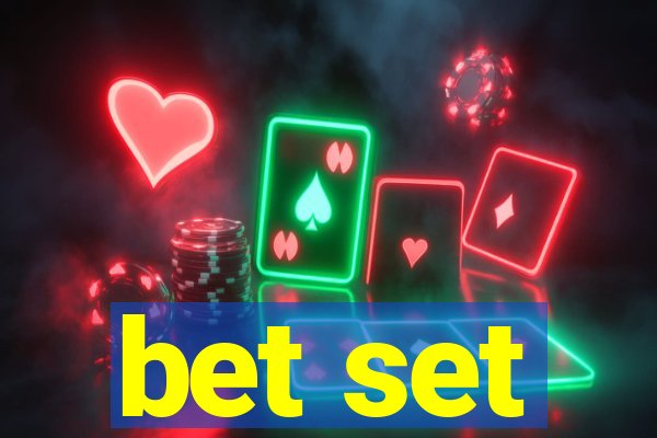 bet set