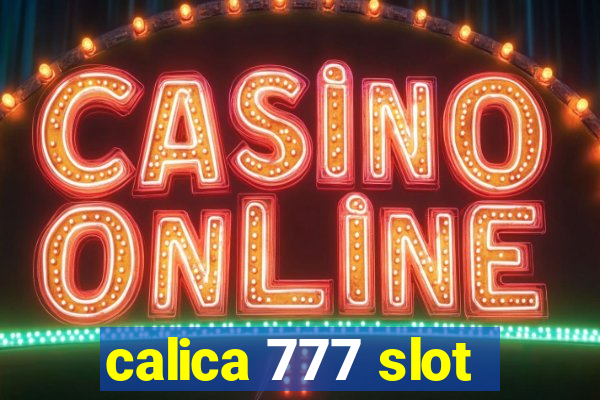 calica 777 slot