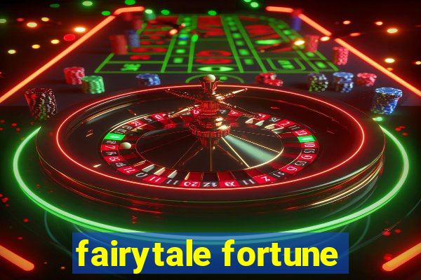 fairytale fortune