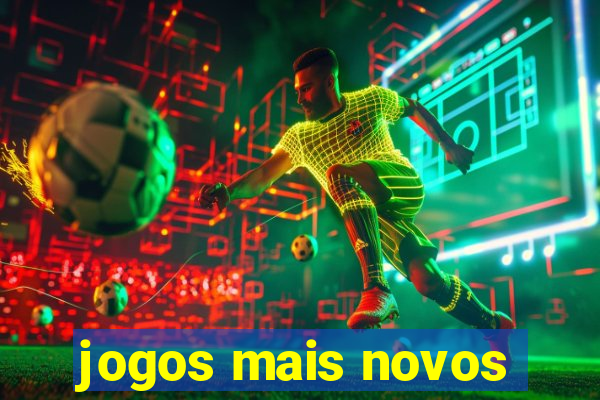 jogos mais novos