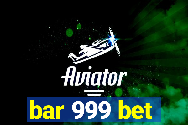 bar 999 bet