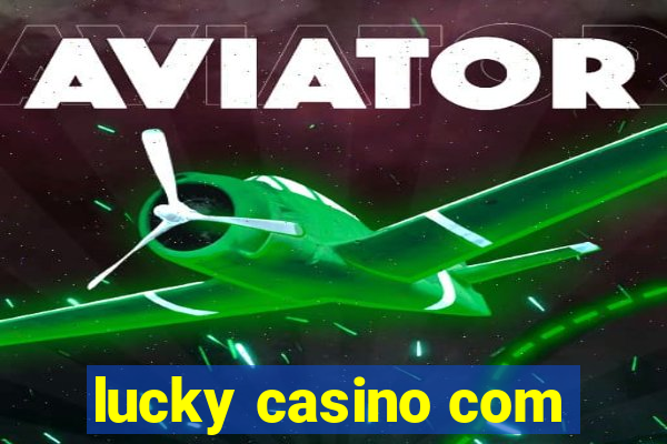 lucky casino com