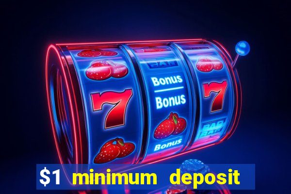 $1 minimum deposit casino australia 2020