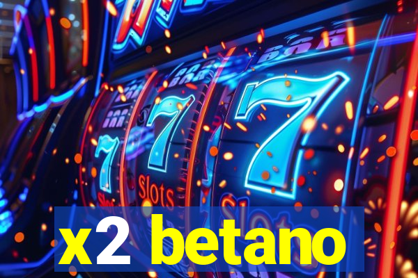 x2 betano