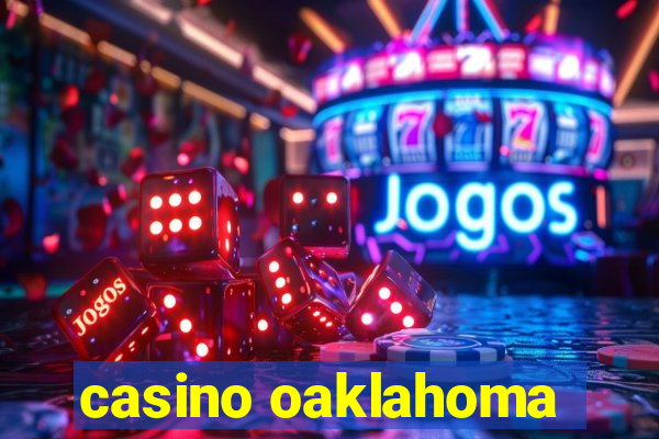 casino oaklahoma