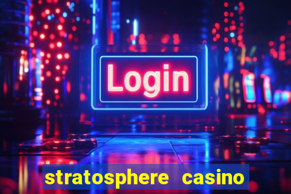 stratosphere casino hotel & tower las vegas