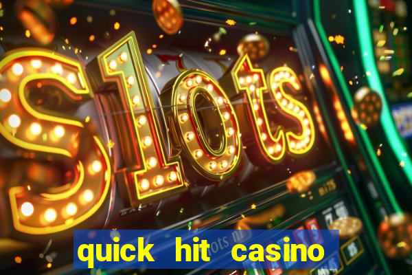 quick hit casino slot games