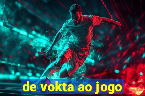 de vokta ao jogo