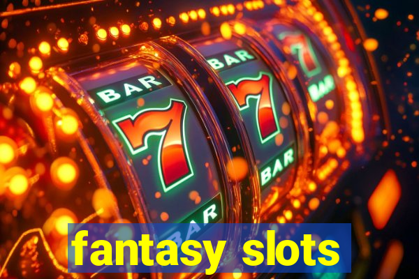 fantasy slots