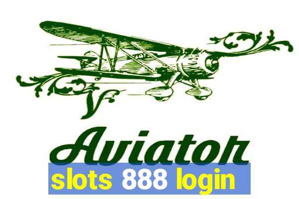 slots 888 login