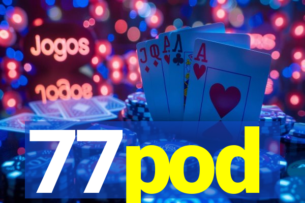 77pod