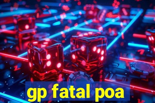 gp fatal poa