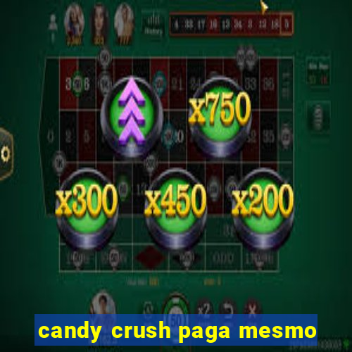 candy crush paga mesmo