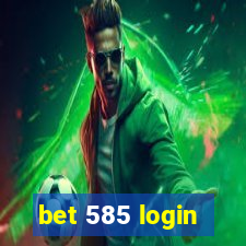 bet 585 login