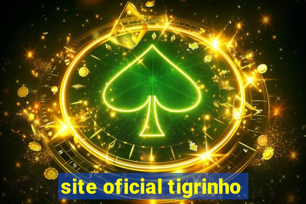 site oficial tigrinho