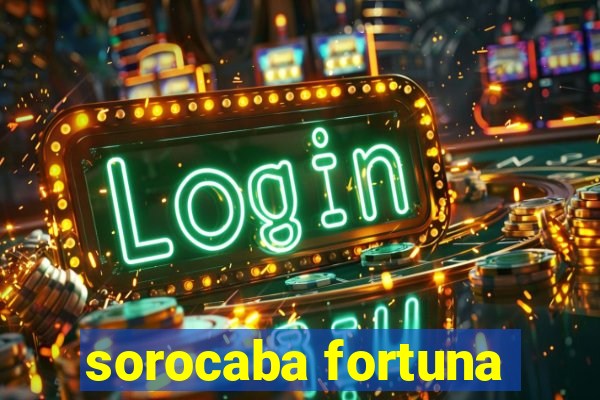 sorocaba fortuna