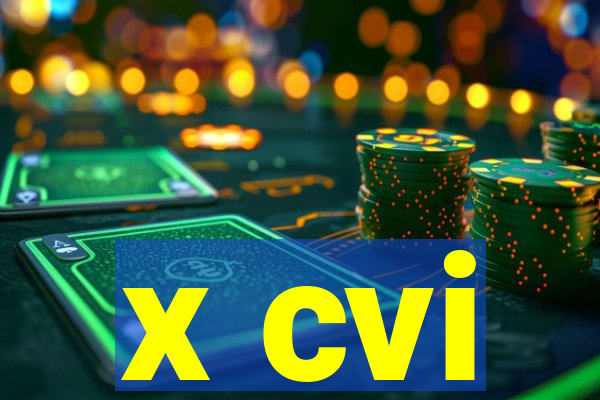 x cvi