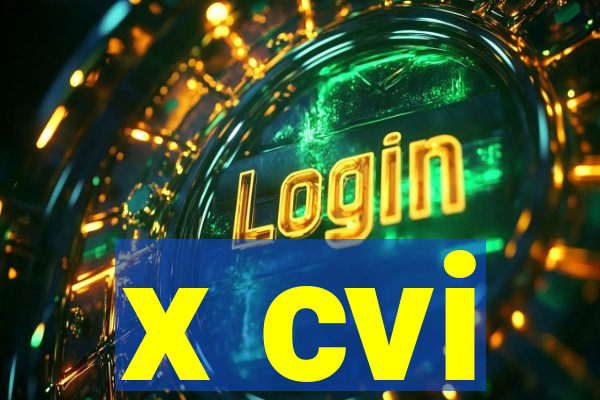 x cvi