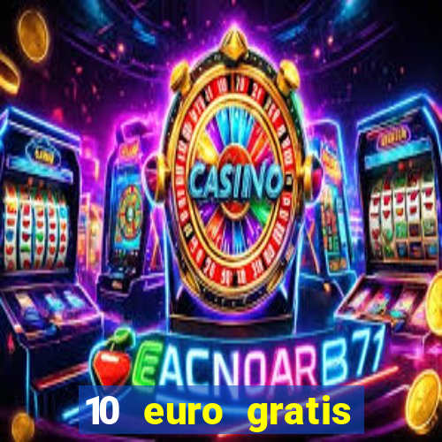 10 euro gratis speelgeld casino