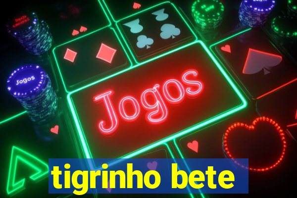 tigrinho bete