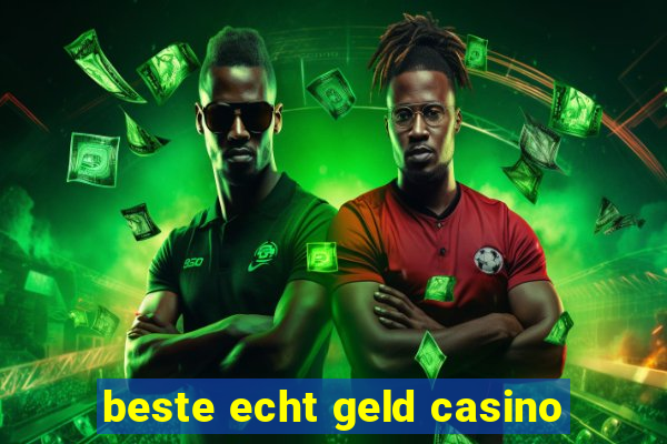 beste echt geld casino