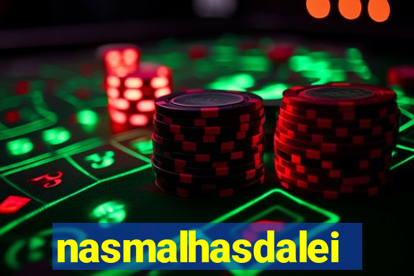 nasmalhasdalei