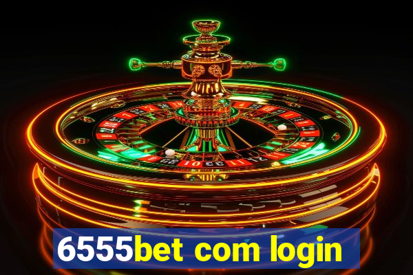 6555bet com login