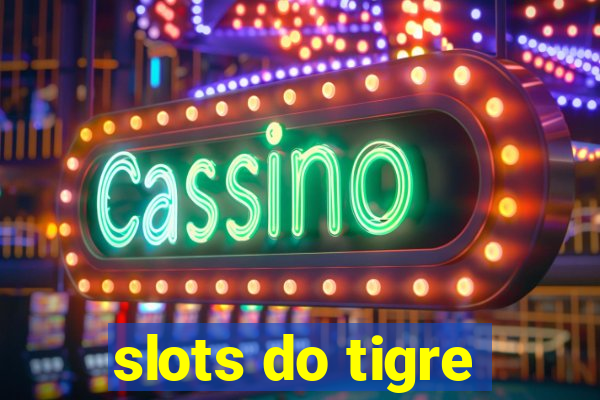 slots do tigre