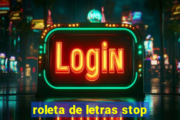 roleta de letras stop